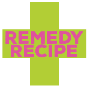 Remedy Recipe